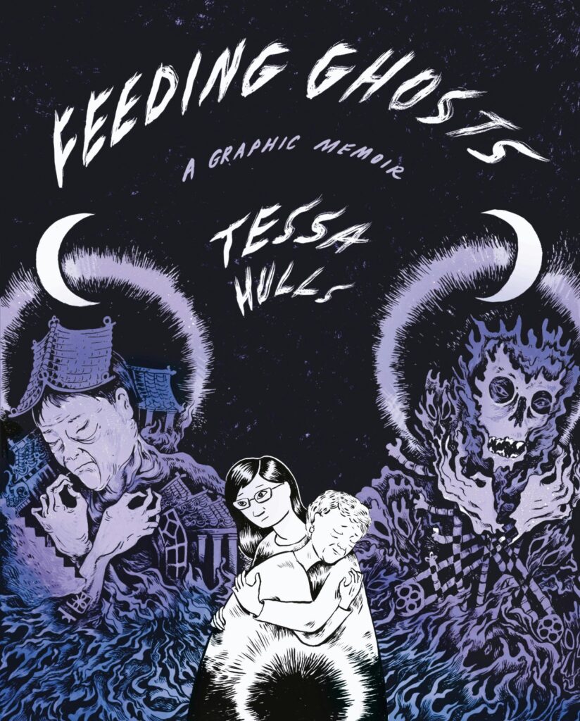 Feeding ghosts a graphic memoir, by tessa hulls (mcdfarrar, straus & giroux)